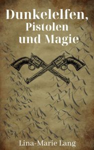 Cover Dunkelelfen, Pistolen und Magie